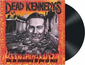 Dead Kennedys Give me convenience or give me death LP standard