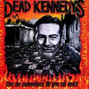 Dead Kennedys Give me convenience CD standard