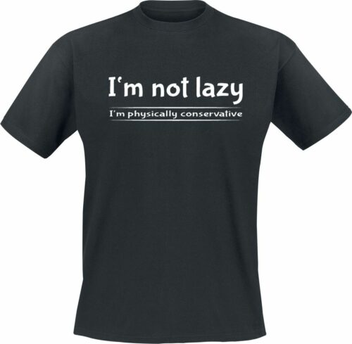 I'm Not Lazy - I'm Physically Conservative tricko černá