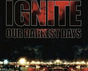 Ignite Our darkest days CD standard