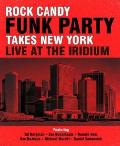 Rock Candy Funk Party (Ft Joe Bonamassa) Takes New York - Live at the Iridium 2-CD & DVD standard