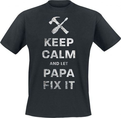 Keep Calm And Let Papa Fix It Tričko černá