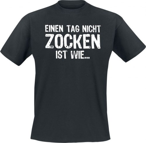 Einen Tag Nicht Zocken Tričko černá