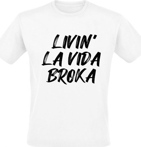 Sprüche Livin' La Vida Broka Tričko bílá