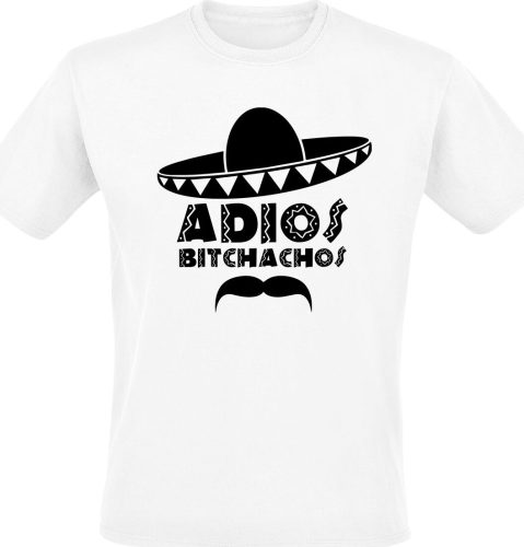 Sprüche Adios Bitchachos Tričko bílá