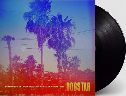 Dogstar Somewhere between the power lines and palm trees LP standard