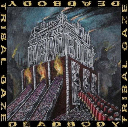 Deadbody Dead Body / Tribal Gaze Split LP standard